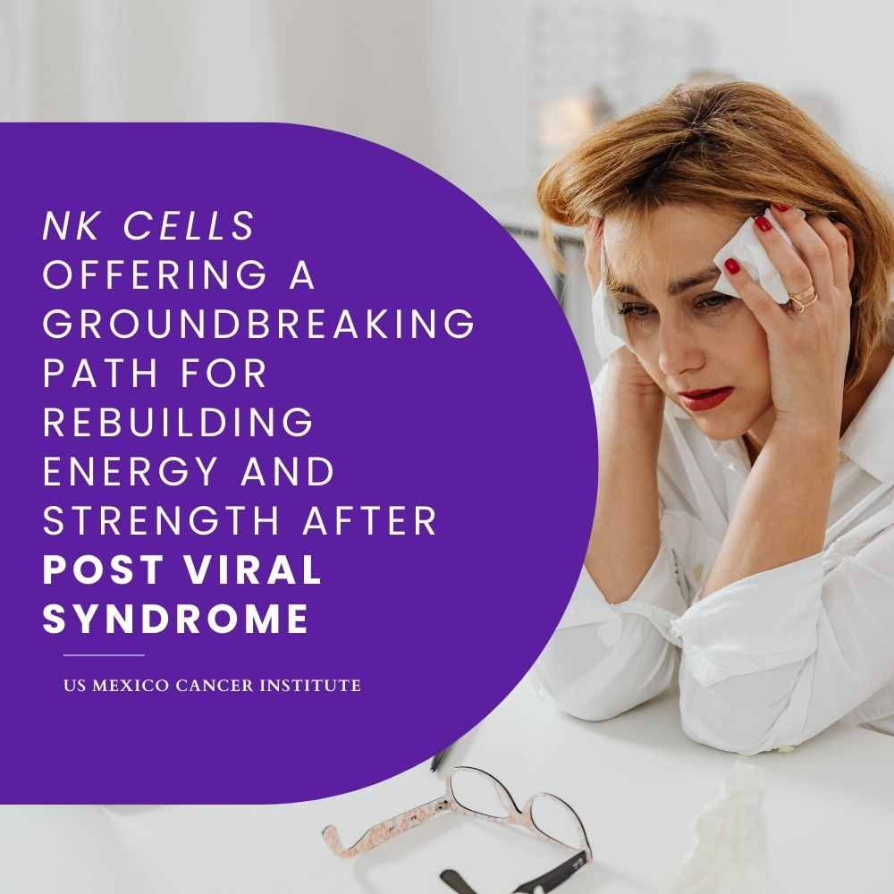 NK Cells Offering a Groundbreaking Path for Rebuilding Energy and Strength After Post Viral Syndrome