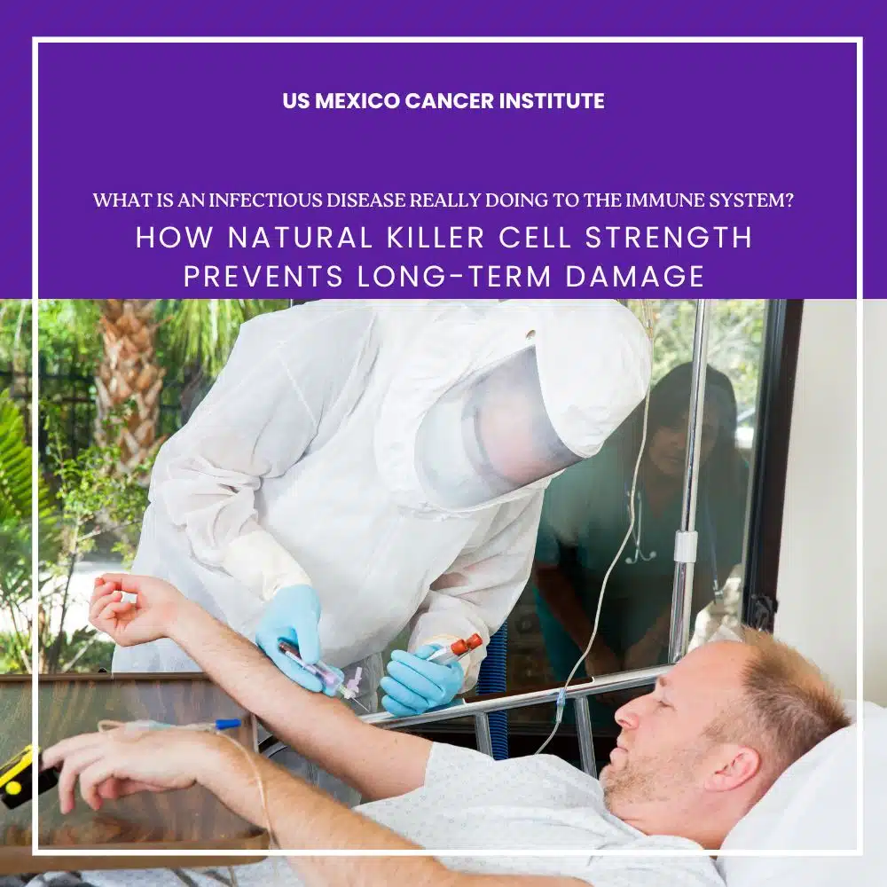 What Is an Infectious Disease Really Doing to the Immune System? How Natural Killer Cell Strength Prevents Long-Term Damage