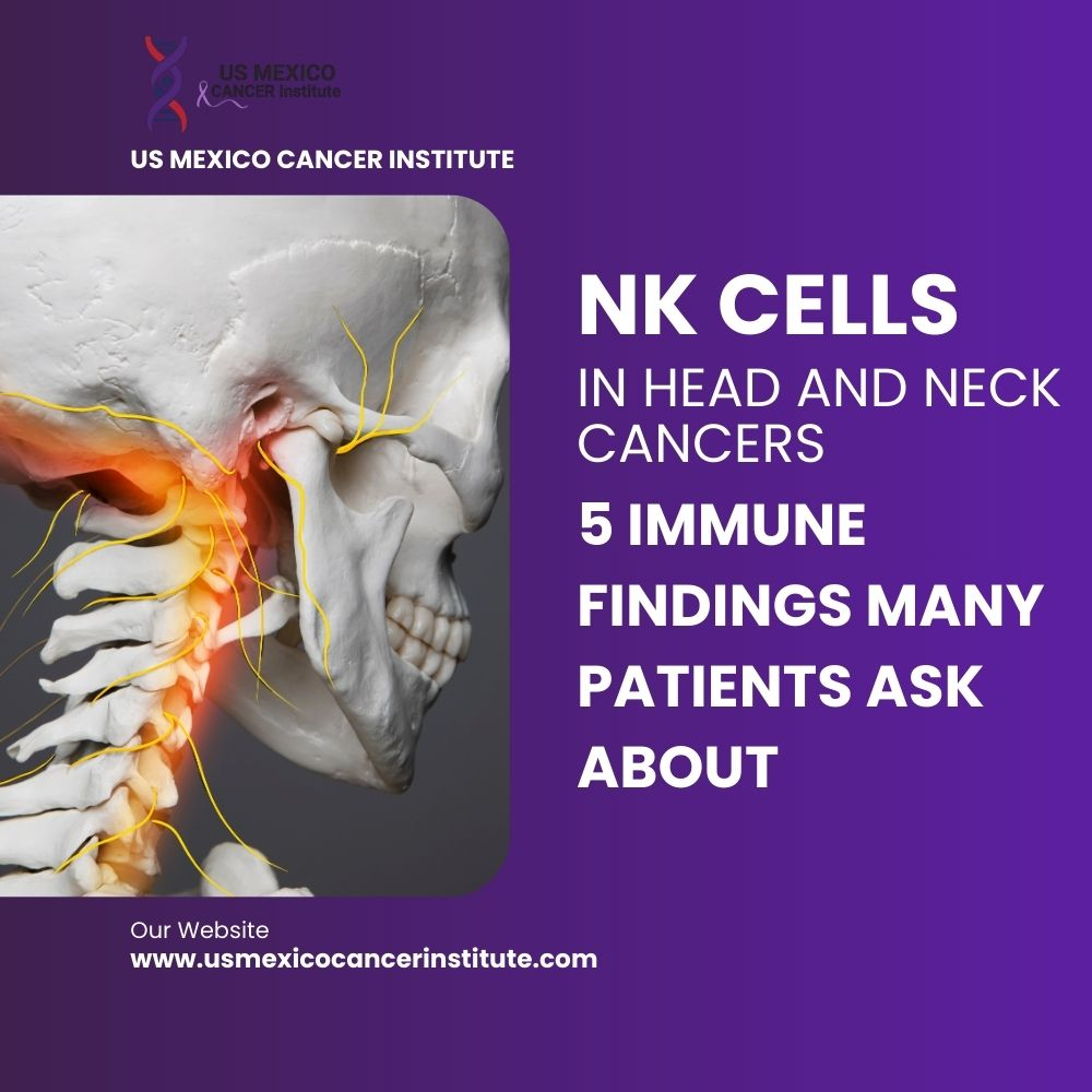 NK Cells in Head and Neck Cancers 5 Immune Findings Many Patients Ask About