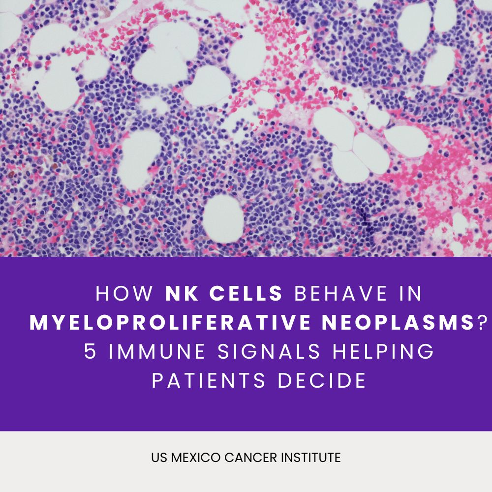 How NK Cells Behave in Myeloproliferative Neoplasms 5 Immune Signals Helping Patients Decide