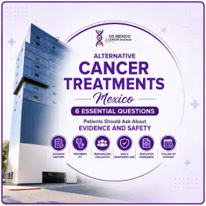 Alternative Cancer Treatments Mexico 6 Essential Questions Patients Should Ask About Evidence and Safety